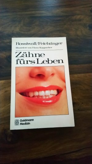 gebrauchtes Buch – Rossiwall-Feichtinger. G56 – Zähne fürs Leben : Anleitung zur Mundhygiene.