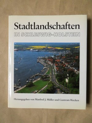 gebrauchtes Buch – Müller, Manfred J; Riecken, Guntram – Stadtlandschaften in Schleswig-Holstein