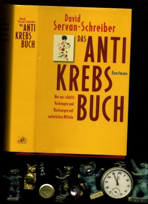 gebrauchtes Buch – David Servan-Schreiber – Das Antikrebs-Buch. Was uns schützt: Vorbeugen und nachsorgen mit natürlichen Mitteln.