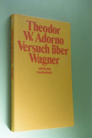 Versuch über Wagner. Theodor W. Adorno / Suhrkamp-Taschenbuch ; 177