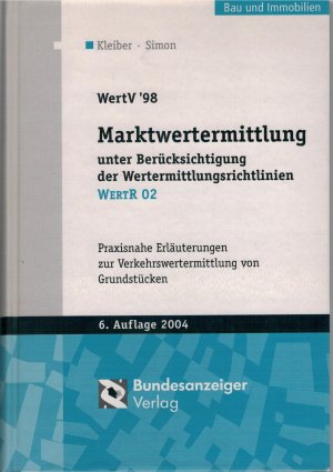 WertV 98 Marktwertermittlung unter Berücksichtigung der Wertermittlungsrichtlinien WertR 02