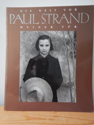 Paul Strand - Die Welt vor meiner Tür 1950-1976 (ISBN 9783810017376)
