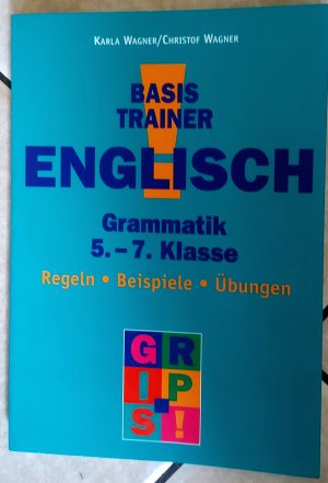 Basistrainer Englisch. Grammatik. 5.-7. Klasse