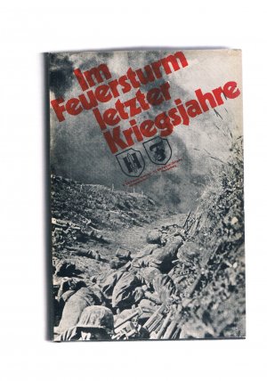 Im Feuersturm letzter Kriegsjahre - II. SS- Panzerkorps mit 9. und 10. SS-Division Hohenstaufen und Frundsberg