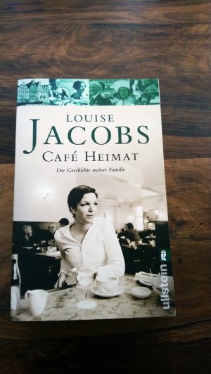 gebrauchtes Buch – Jacobs, Louise – Café Heimat - Die Geschichte meiner Familie