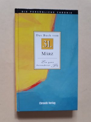 Das Buch vom 31. März   ---   Die persönliche Chronik