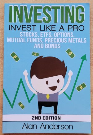 gebrauchtes Buch – Alan Anderson – Investing: Invest Like A Pro: Stocks, ETFs, Options, Mutual Funds, Precious Metals and Bonds