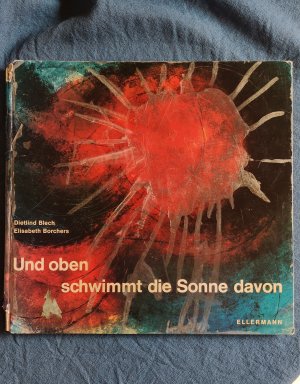 Und oben schwimmt die Sonne davon - Bilderbuch