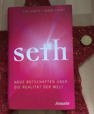 Seth. Neue Botschaften über die Realität der Welt.