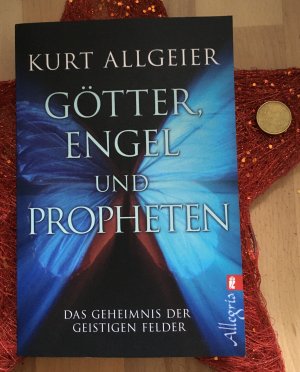 Götter, Engel und Propheten - Das Geheimnis der geistigen Felder.