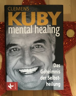 Mental Healing - Das Geheimnis der Selbstheilung