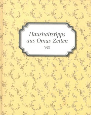 Haushaltstipps aus Omas Zeiten