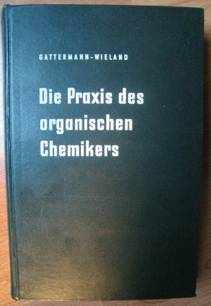 Die Praxis des organischen Chemikers