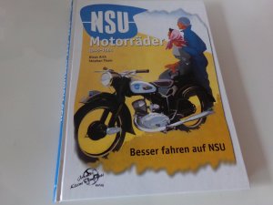 gebrauchtes Buch – Arth, Klaus; Thum – NSU Motorräder 1945-64 - Besser fahren auf NSU