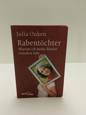 gebrauchtes Buch – Julia Onken – Rabentöchter - Weshalb ich meine Mutter trotzdem liebe