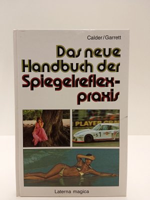 gebrauchtes Buch – Garrett Calder – Das neue Handbuch der Spiegelreflexpraxis