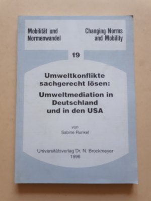 Umweltkonflikte sachgerecht lösen: Umweltmediation in Deutschland und in den USA