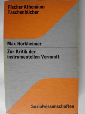 Zur Kritik der instrumentellen Vernunft. Aus den Vorträgen