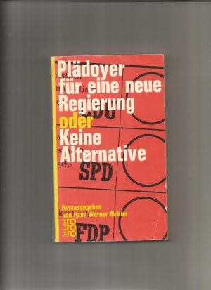 antiquarisches Buch – Richter, Hans Werner – Plädoyer für eine neue Regierung oder Keine Alternative