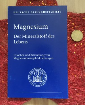 gebrauchtes Buch – Prof. Dr. med – Magnesium. Der Mineralstoff des Lebens. Ursachen und Behandlung von Magnesiummangel-Erkrankungen.