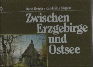 gebrauchtes Buch – Horst Krüger – Zwischen Erzgebirge und Ostsee (Bildband)