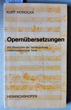 Opernübersetzungen. Zur Geschichte der Verdeutschung musiktheatralischer Texte. Taschenbücher zur Musikwissenschaft 20. (auf dem Titelblatt kurze Widmung des Autors).