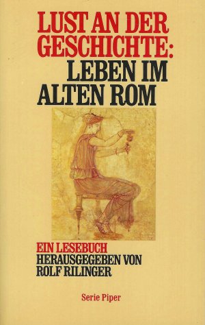 gebrauchtes Buch – Rolf Rilinger  – Lust an der Geschichte: Leben im alten Rom