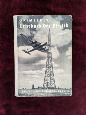 Grimsehls Lehrbuch der Physik für höhere Schulen. Band 2A für die Klassen 6 bis 8 der Jungenschulen (1940)