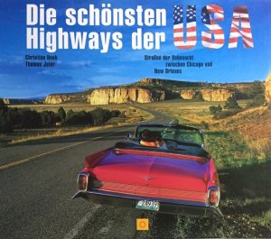 Die schönsten Highways der USA . Strassen der Sehnsucht zwischen Chicago und New Orleans.