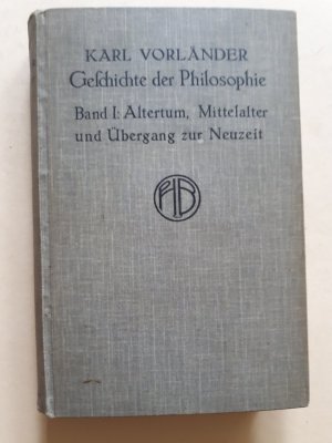 antiquarisches Buch – Karl Vorländer – Geschichte der Philosophie Band 1: Altertum, Mittelalter und Übergang zur Neuzeit