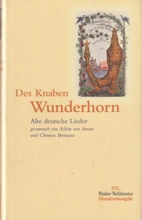 gebrauchtes Buch – Arnim, Ludwig Achim von – Des Knaben Wunderhorn. Alte deutsche Lieder.