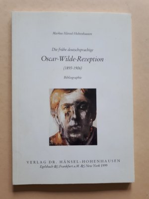 gebrauchtes Buch – Markus Hänsel-Hohenhausen – Die frühe deutschsprachige Oscar-Wilde-Rezeption (1896-1906)