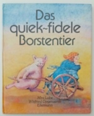 Das quiek-fidele Borstentier - Bilderbuch