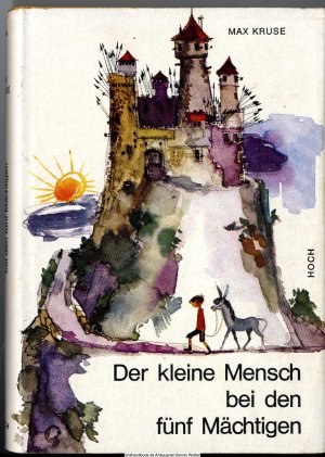 Der kleine Mensch bei den fünf Mächtigen : 5 Parabeln über den Umgang mit anderen u. sich selbst