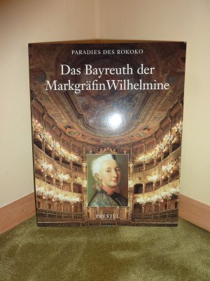 Paradies des Rokoko / Band 1: Das Bayreuth der Markgräfin Wilhelmine / Band 2: Galli Bibiena und der Musenhof der Wilhelmine von Bayreuth (Zwei Bände im Pappschuber)