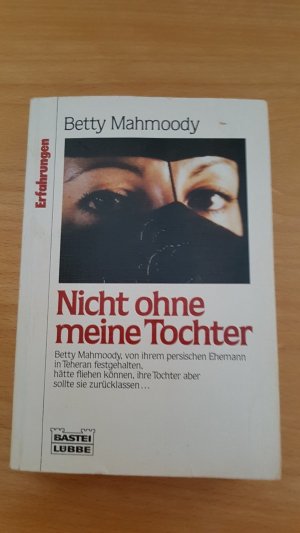 gebrauchtes Buch – Betty Mahmoody – Nicht ohne meine Tochter