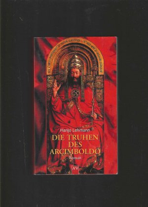 gebrauchtes Buch – Hanjo Lehmann – Die Truhen des Arcimboldo - Nach den Tagebüchern des Heinrich Wilhelm Lehmann. Roman