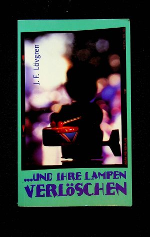 gebrauchtes Buch – Lövgren, J F – Und ihre Lampen verlöschen