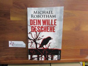 gebrauchtes Buch – Robotham, Michael und Kristian Lutze – Dein Wille geschehe : Psychothriller. Michael Robotham. Aus dem Engl. von Kristian Lutze / Weltbild Quality