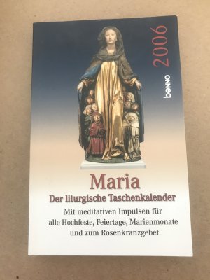 Maria - Der liturguische Taschenkalender 2006