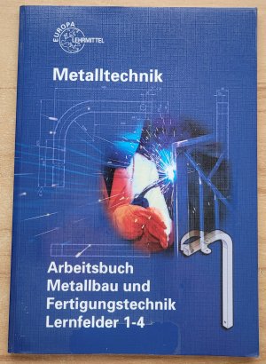 Arbeitsbuch Metallbau und Fertigungstechnik Lernfelder 1-4