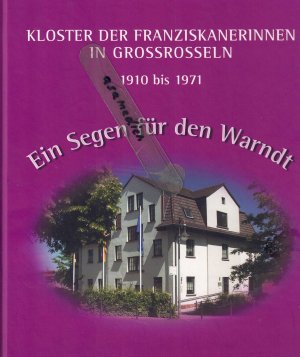 gebrauchtes Buch – Kloster der Franziskanerinnen in Grossrosseln 1910 bis 1971 - Ein Segen für den Warndt