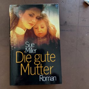 gebrauchtes Buch – Sue miller – Die gute Mutter