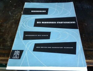 Neuordnung des Hamburger Stadtverkehrs - Denkschrift des Senats der Freien und Hansestadt Hamburg