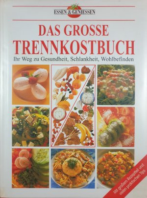 gebrauchtes Buch – Essen & Trinken – Das grosse Trennkostbuch