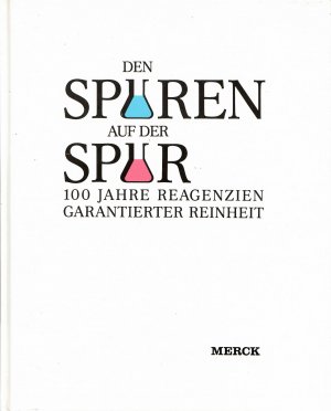 Den Spuren auf der Spur - 100 Jahre Reagenzien garantierter Reinheit