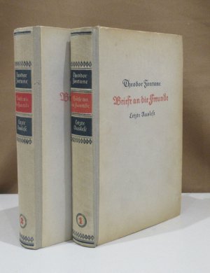 Briefe an die Freunde. Letzte Auslese. Herausgegeben von Friedrich Fontane und Hermann Fricke. Mit 24 Bildnissen und einem Brieffaksimile. 2 Bände.