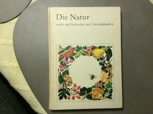 gebrauchtes Buch – Dr. paed – Die Natur erlebt und beobachtet mit Vorschulkindern