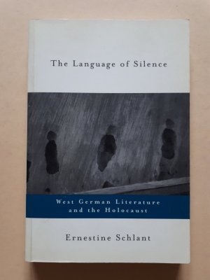 The Language of Silence: West German Literature and the Holocaust