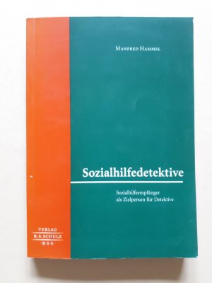 gebrauchtes Buch – Manfred Hammel – Sozialhilfedetektive - Sozialhilfeempfänger als Zielperson für Detektive